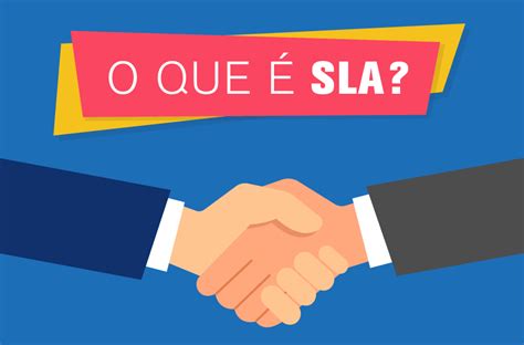 obsazen nebezpen sla|O que é um acordo de nível de serviço (SLA) na prestação